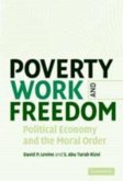 Poverty, Work, and Freedom (eBook, PDF) Poverty, Work, and Freedom (eBook, PDF)