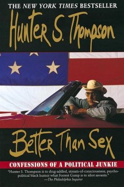 Better Than Sex (eBook, ePUB) - Thompson, Hunter S.