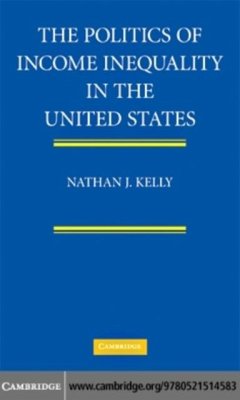 Politics of Income Inequality in the United States (eBook, PDF) - Kelly, Nathan J.