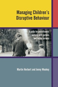 Managing Children's Disruptive Behaviour (eBook, PDF) - Herbert, Martin; Wookey, Jenny