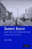 James Joyce and the Act of Reception (eBook, PDF)