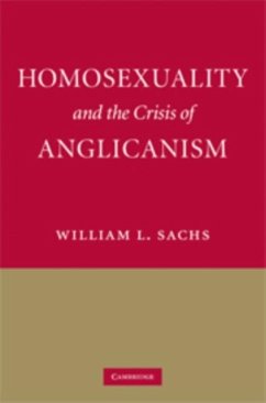 Homosexuality and the Crisis of Anglicanism (eBook, PDF) - Sachs, William L.