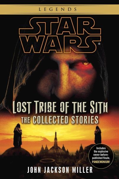 Lost Tribe of the Sith: Star Wars Legends: The Collected Stories (eBook, ePUB) Lost Tribe of the Sith: Star Wars Legends: The Collected Stories (eBook, ePUB)