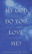 My God, Do You Love Me? (eBook, ePUB) - Bild 1