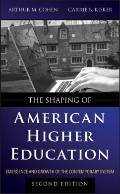 The Shaping of American Higher Education (eBook, PDF) - Cohen, Arthur M.; Kisker, Carrie B.