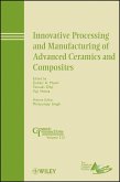 Innovative Processing and Manufacturing of Advanced Ceramics and Composites (eBook, PDF)