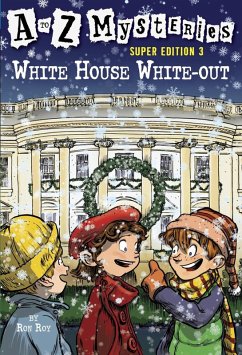 A to Z Mysteries Super Edition 3: White House White-Out (eBook, ePUB) - Roy, Ron