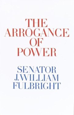 The Arrogance of Power (eBook, ePUB) - Fulbright, J. William