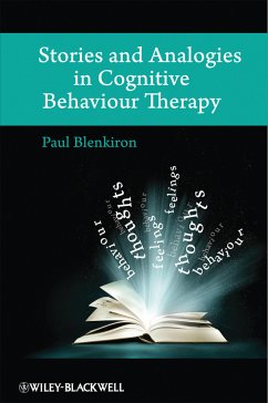 Stories and Analogies in Cognitive Behaviour Therapy (eBook, PDF) - Blenkiron, Paul