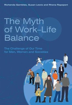 The Myth of Work-Life Balance (eBook, PDF) - Gambles, Richenda; Lewis, Suzan; Rapoport, Rhona