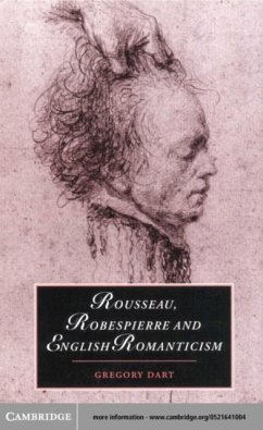 Rousseau, Robespierre and English Romanticism (eBook, PDF) - Dart, Gregory