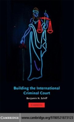 Building the International Criminal Court (eBook, PDF) - Schiff, Benjamin N.