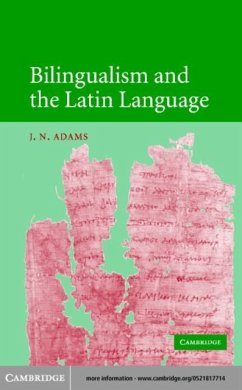 Bilingualism and the Latin Language (eBook, PDF) - Adams, J. N.