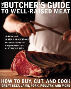 The Butcher's Guide to Well-Raised Meat (eBook, ePUB) - Applestone, Joshua; Applestone, Jessica; Zissu, Alexandra