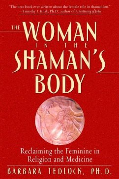 The Woman in the Shaman's Body (eBook, ePUB) - Tedlock, Barbara