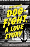 Dogfight, A Love Story (eBook, ePUB)