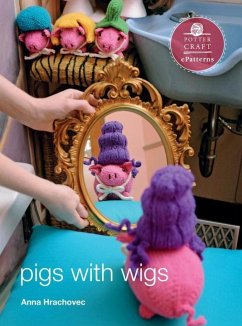 Pigs with Wigs (eBook, ePUB) - Hrachovec, Anna