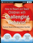 How to Reach and Teach Children with Challenging Behavior (K-8) (eBook, ePUB)