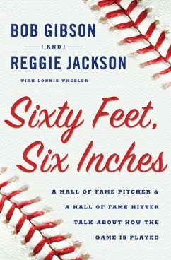 Sixty Feet, Six Inches (eBook, ePUB) - Gibson, Bob; Jackson, Reggie; Wheeler, Lonnie