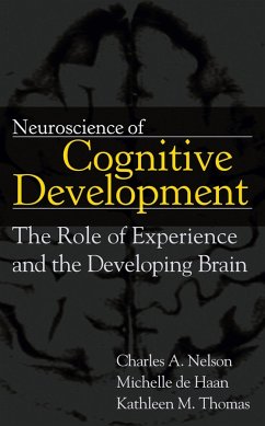 Neuroscience of Cognitive Development (eBook, ePUB) - Nelson, Charles A.; Thomas, Kathleen M.; de Haan, Michelle D. H.