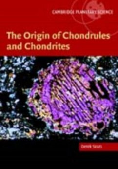 Origin of Chondrules and Chondrites (eBook, PDF) - Sears, Derek W. G.