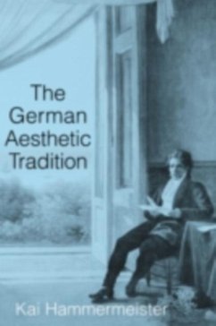 German Aesthetic Tradition (eBook, PDF) - Hammermeister, Kai