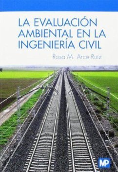 La evaluación ambiental en la ingeniería civil - Arce Ruiz, Rosa María