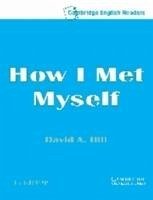 How I Met Myself Level 3 (eBook, PDF) - Hill, David A.