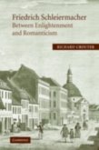 Friedrich Schleiermacher: Between Enlightenment and Romanticism (eBook, PDF)
