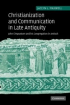 Christianization and Communication in Late Antiquity (eBook, PDF) - Maxwell, Jaclyn L.