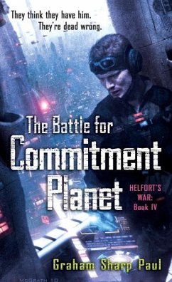 Helfort's War Book 4: The Battle for Commitment Planet (eBook, ePUB) - Paul, Graham Sharp