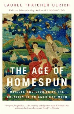 The Age of Homespun (eBook, ePUB) - Ulrich, Laurel Thatcher