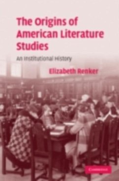 Origins of American Literature Studies (eBook, PDF) - Renker, Elizabeth