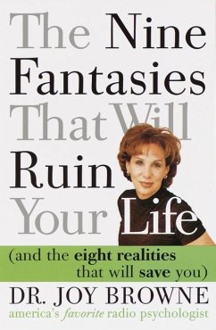 The Nine Fantasies That Will Ruin Your Life (and the Eight Realities That Will Save You) (eBook, ePUB) - Browne, Joy
