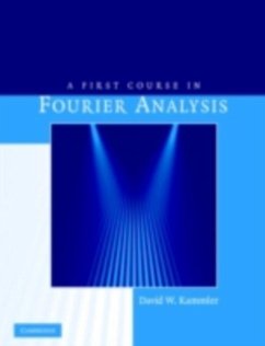 First Course in Fourier Analysis (eBook, PDF) - Kammler, David W.