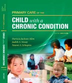 Primary Care of the Child With a Chronic Condition E-Book (eBook, ePUB) Primary Care of the Child With a Chronic Condition E-Book (eBook, ePUB)