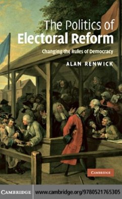 Politics of Electoral Reform (eBook, PDF) - Renwick, Alan