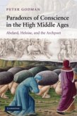 Paradoxes of Conscience in the High Middle Ages (eBook, PDF) Paradoxes of Conscience in the High Middle Ages (eBook, PDF)