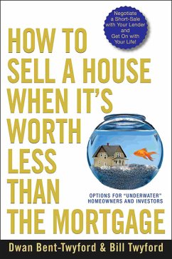 How to Sell a House When It's Worth Less Than the Mortgage (eBook, ePUB) - Bent-Twyford, Dwan