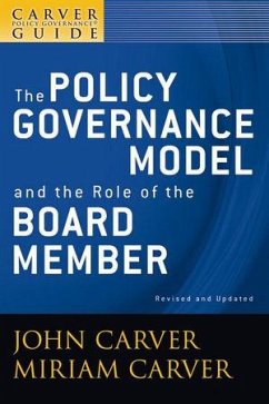 A Carver Policy Governance Guide, Volume 1, Revised and Updated, The Policy Governance Model and the Role of the Board Member (eBook, ePUB) - Carver, John; Carver, Miriam