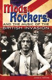 Mods, Rockers, and the Music of the British Invasion (eBook, PDF)
