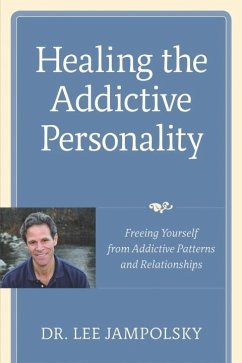 Healing the Addictive Personality (eBook, ePUB) - Jampolsky, Lee L.