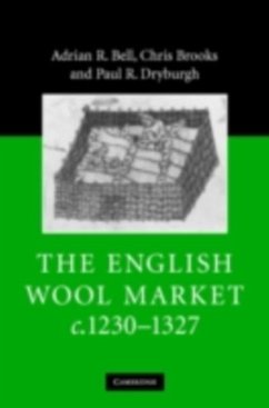 English Wool Market, c.1230-1327 (eBook, PDF) - Bell, Adrian R.