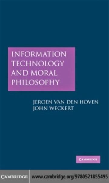 Information Technology and Moral Philosophy (eBook, PDF) Information Technology and Moral Philosophy (eBook, PDF)
