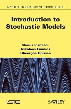Introduction to Stochastic Models (eBook, PDF) - Iosifescu, Marius; Limnios, Nikolaos; Oprisan, Gheorghe