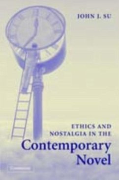 Ethics and Nostalgia in the Contemporary Novel (eBook, PDF) - Su, John J.