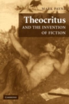 Theocritus and the Invention of Fiction (eBook, PDF) - Payne, Mark