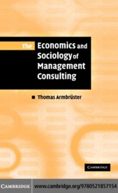 Economics and Sociology of Management Consulting (eBook, PDF) - Armbruster, Thomas