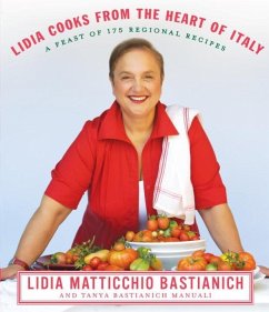 Lidia Cooks from the Heart of Italy (eBook, ePUB) - Bastianich, Lidia Matticchio; Bastianich Manuali, Tanya