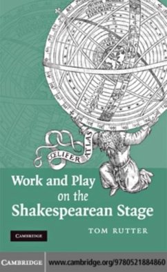 Work and Play on the Shakespearean Stage (eBook, PDF) - Rutter, Tom